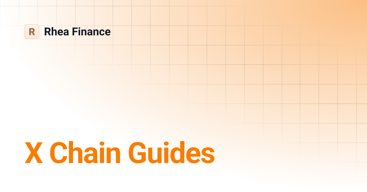 X Chain Guides | Rhea Finance
